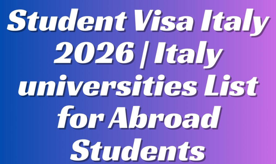 Student Visa Italy 2026 | Italy universities List for Abroad Students